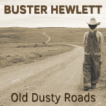 Buster Hewlett - Old Dusty Roads